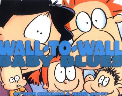 Rick Kirkman/Wall-To-Wall Baby Blues, 19@ A Baby Blues Treasury